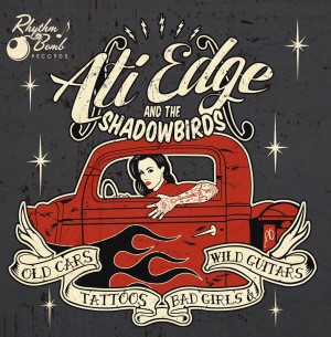 Ali Edge And The Shadowbirds - Old Cars ,Tattoos ,Bad Girls ...